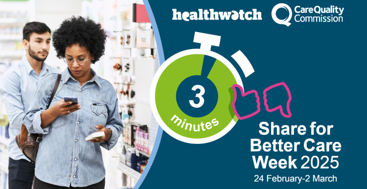 Intro: This Share for Better Care Week, take three minutes to share your experience of health and social care.