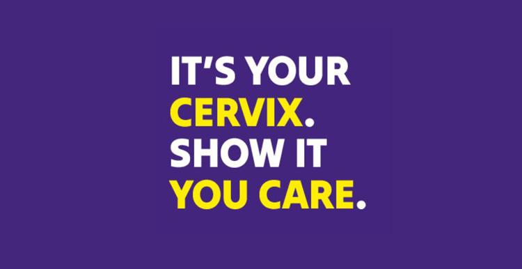 It's your cervix. Show it you care.