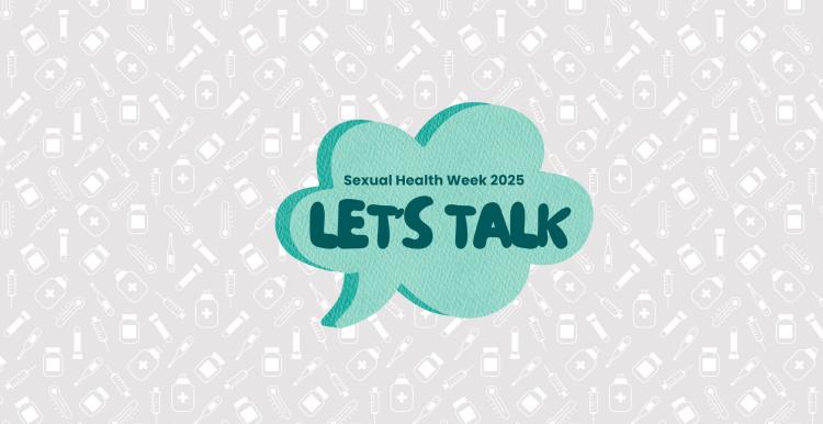 Let’s talk Sexual Health Week 2025