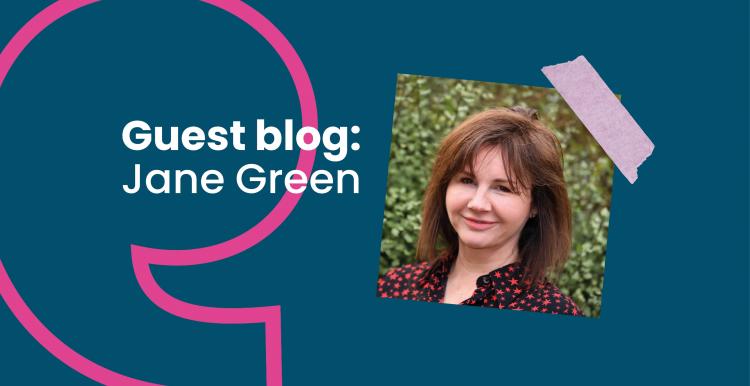 Image of Jane Green with text saying 'Guest Blog, Jane Green.'
