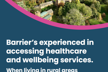 Barrier’s experienced in accessing healthcare and wellbeing services in rural West Sussex.