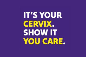 It's your cervix. Show it you care.
