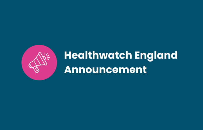 Healthwatch England Announcement 
